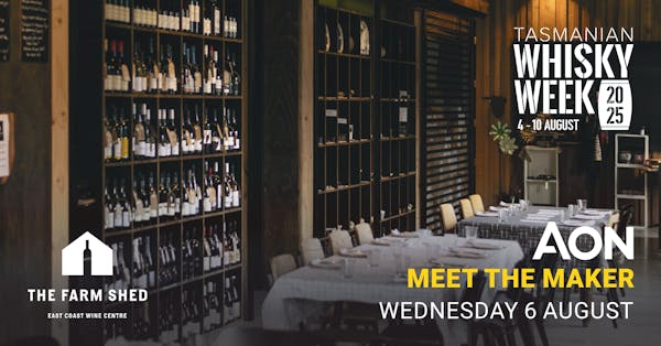 Tas Whisky Week - AON presents Meet the Maker! (Bicheno)