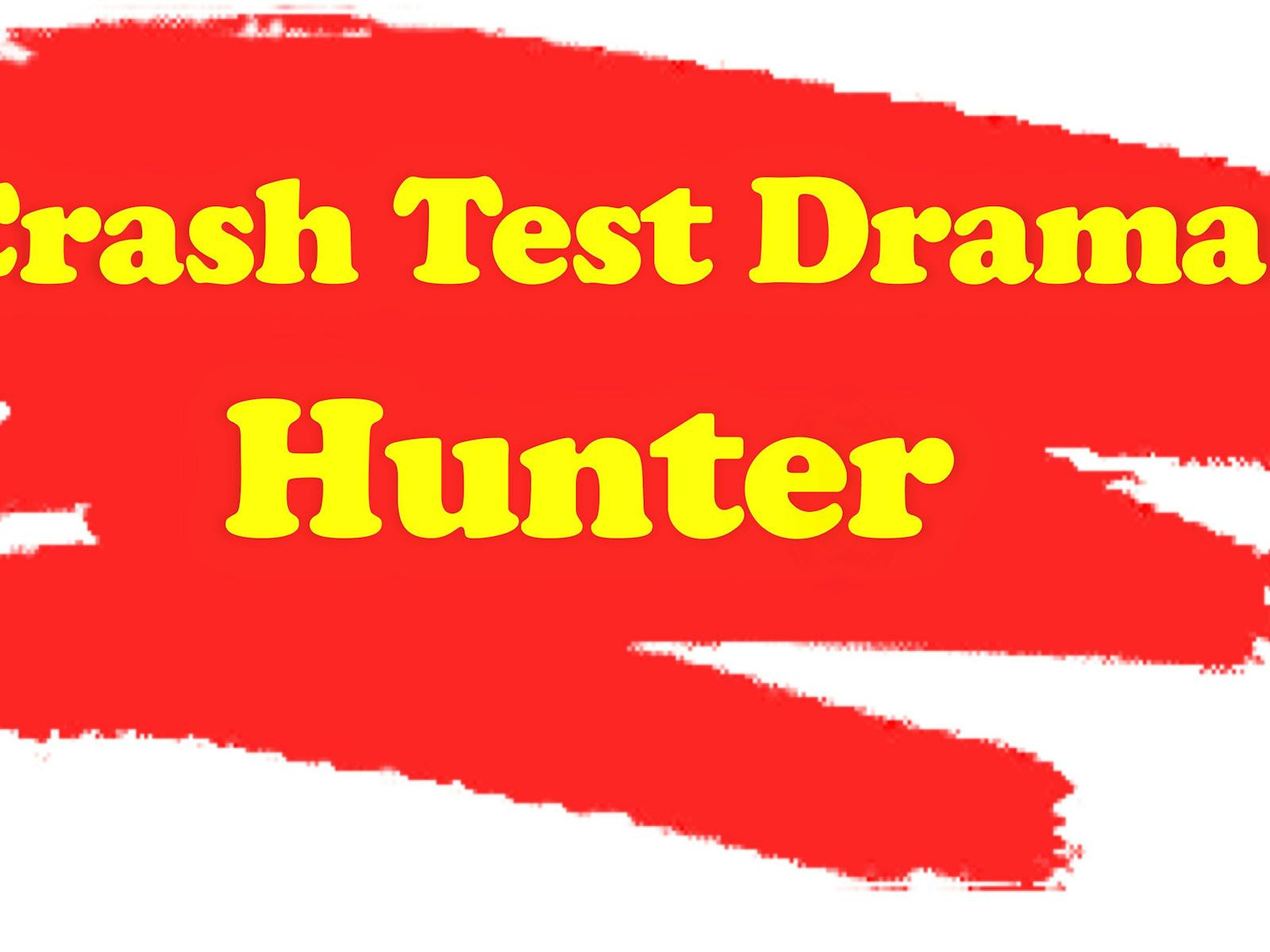 Image for Crash Test Drama Hunter
