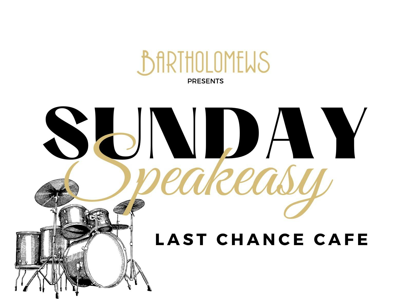Sunday Speakeasy with The Last Chance Cafe