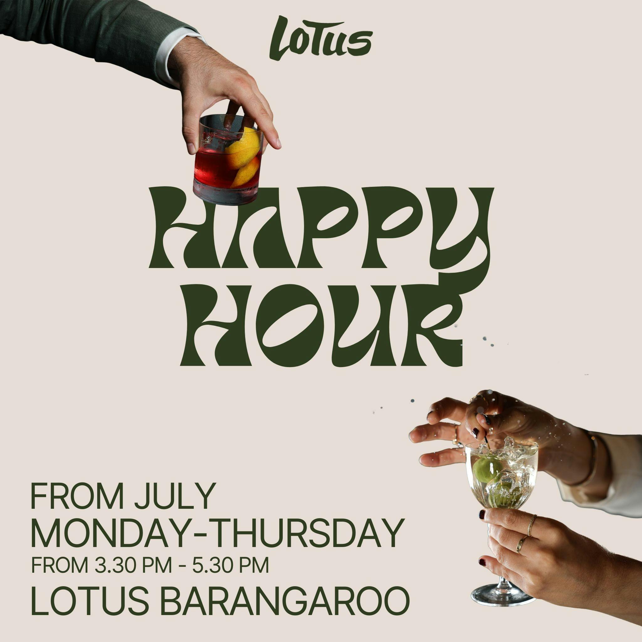 月曜日から木曜日の午後3時30分から午後5時30分まで、Lotus Barangarooでハッピーアワーを開催しています。