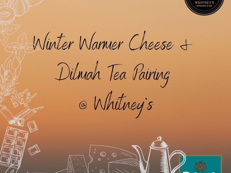 Image for Orange Winter Fire Festival - Winter Warmer Cheese & Dilmah Tea pairing @ Whitney's