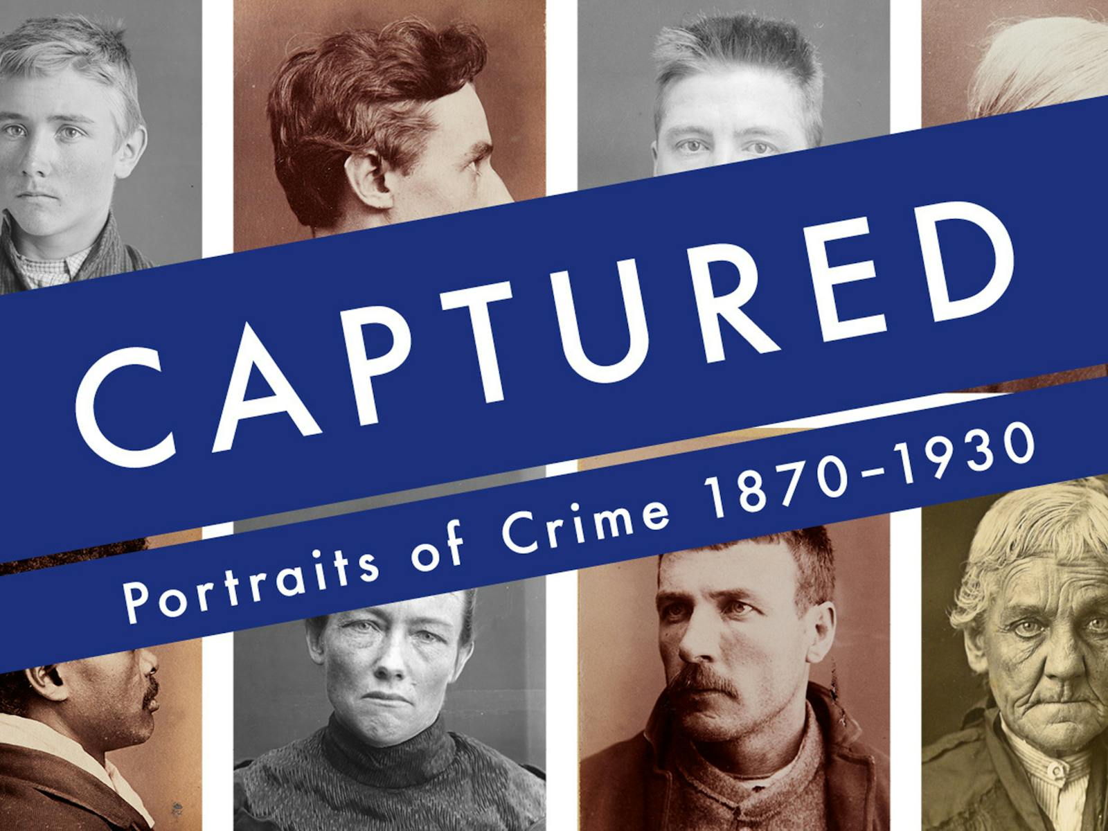 Image for Captured - Portraits of Crime 1870-1930