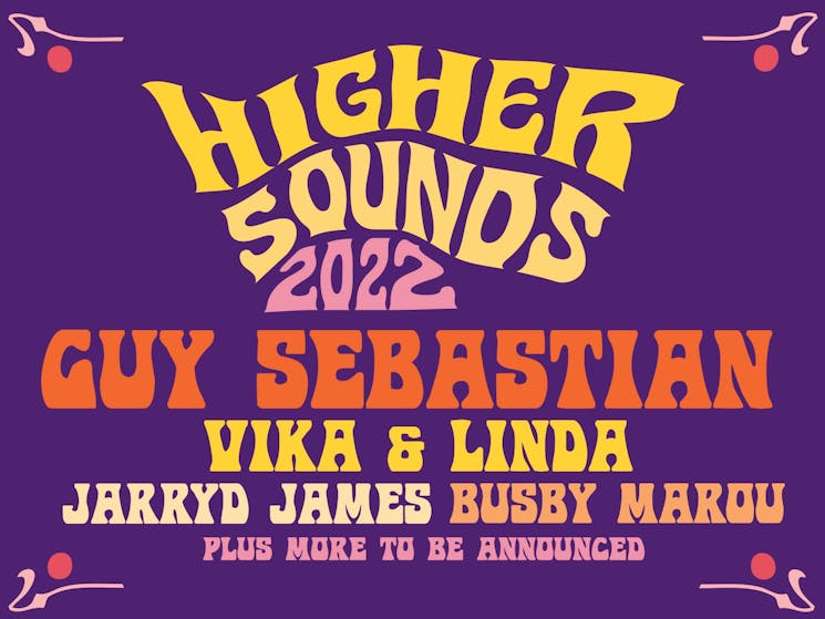 Artwork with text. Higher Sounds Logo with Guy Sebastian, Vika & Linda, Jarryd James, Busby Marou